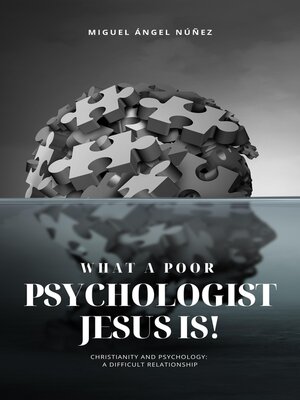cover image of What a Poor Psychologist Jesus Is! Christianity and Psychology